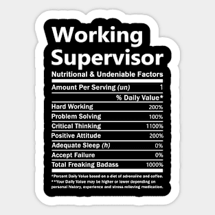 Working Supervisor T Shirt - Nutritional and Undeniable Factors Gift Item Tee Sticker